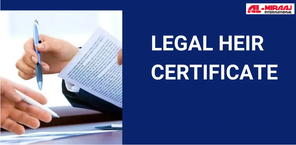 Legal Heir Certificate Attestation- Almiraaj International